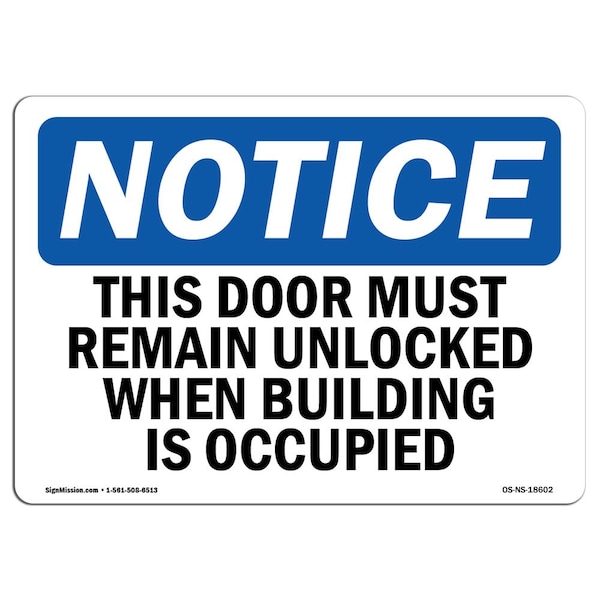 Safety Sign, OSHA Notice, 12" Height, This Door Must Remain Unlocked When Building Sign, Landscape